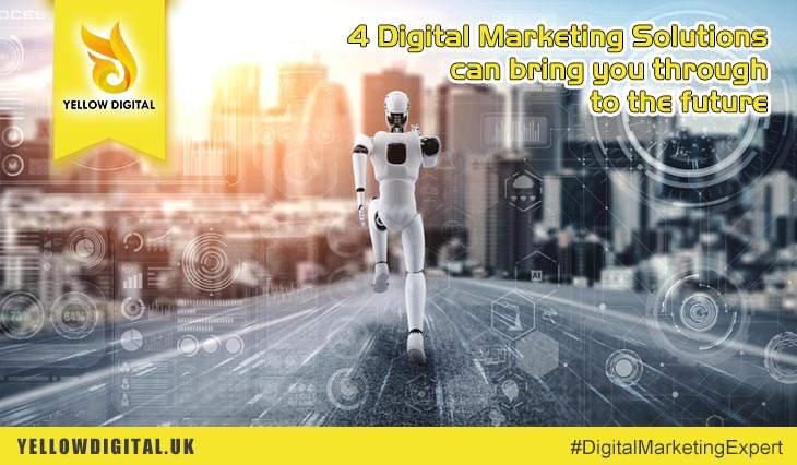 4 Digital Marketing Solutions can bring you through to the future