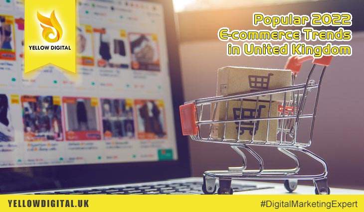 Popular 2022 E-commerce Trends in United Kingdom #ecommerce #digitalmarketing