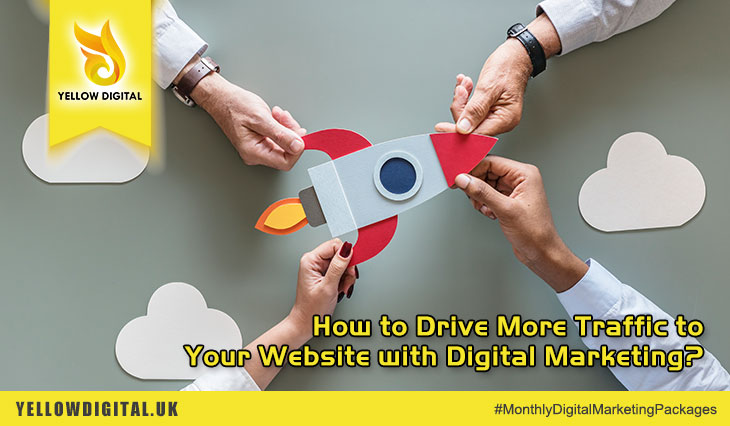 How to Drive More Traffic to Your Website with Digital Marketing?