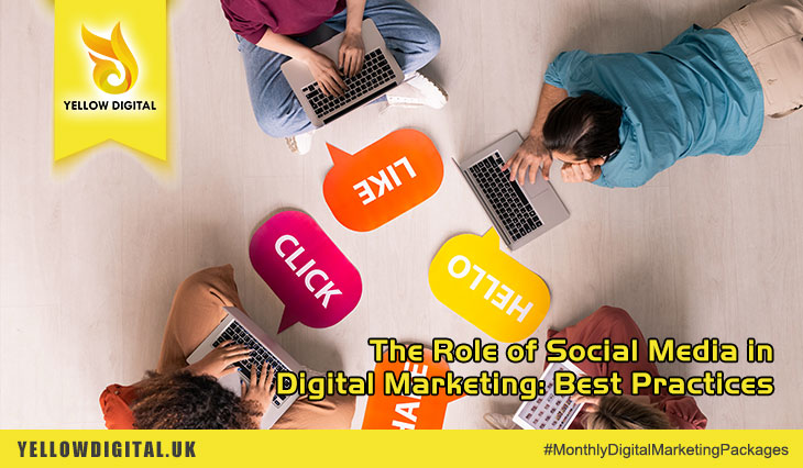 The Role of Social Media in Digital Marketing: Best Practices